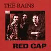 The Rains - Red Cap